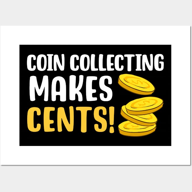 Coin Collecting Makes Cents Wall Art by maxcode